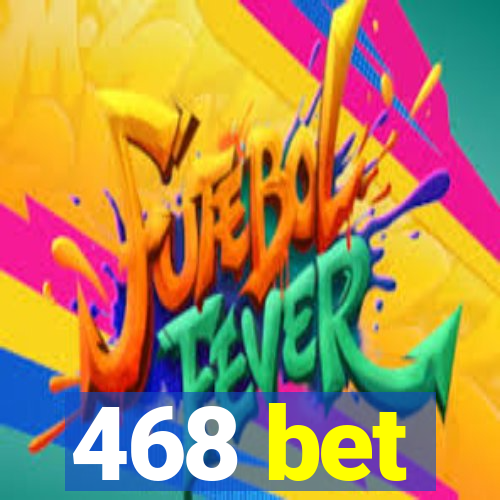 468 bet